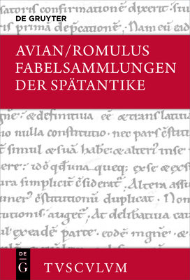 Fabelsammlungen Der Sp?tantike: Lateinisch - Deutsch - Avian, and Romulus, and Holzberg, Niklas (Editor)