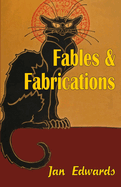 Fables and Fabrications