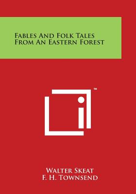 Fables and Folk Tales from an Eastern Forest - Skeat, Walter (Editor)