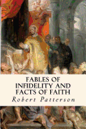 Fables of Infidelity and Facts of Faith