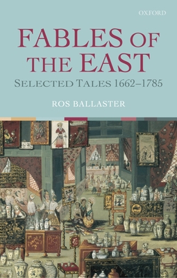 Fables of the East: Selected Tales 1662-1785 - Ballaster, Ros (Editor)