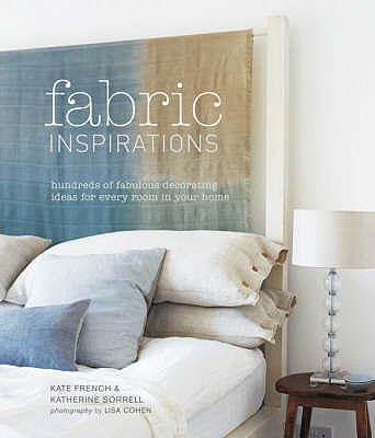 Fabric Inspirations - French, Kate, and Sorrell, Katherine