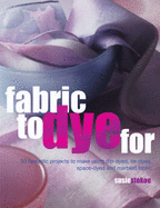 Fabric to Dye for