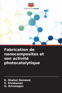 Fabrication de nanocomposites et son activit photocatalytique