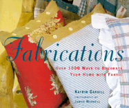 Fabrications: Over 1,000 Ways to Decorate Your Home with Fabric