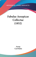 Fabulae Aesopicae Collectae (1852)