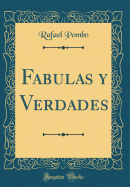 Fabulas y Verdades (Classic Reprint)