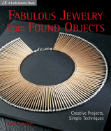 Fabulous Jewelry from Found Objects: Creative Projects, Simple Techniques - Le Van, Marthe