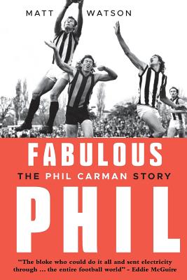 Fabulous Phil: The Phil Carman Story - Watson, Matt