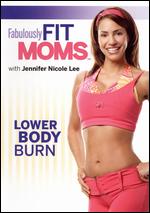 Fabulously Fit Moms: Lower Body Burn - Andrew E. Freirich