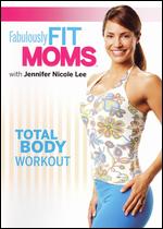 Fabulously Fit Moms: Total Body Workout - 