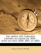 Fac Simile Des Tableaux Exposes Au Salon de 1839: Sous Les No.S 2050, 2051, Et 2052