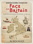 Face of Britain: How Our Genes Reveal the History of Britain