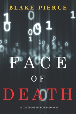 Face of Death (A Zoe Prime Mystery-Book 1) - Pierce, Blake