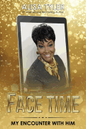 Face Time: My Encounter with Him