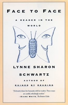 Face to Face: A Reader in the World - Schwartz, Lynne Sharon