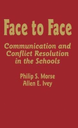 Face to Face: Communication and Conflict Resolution in the Schools