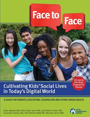 Face to Face: Cultivating Kids' Social Lives in Today's Digital World - Masarie, Kathy, and Keller Jones, Kathy, and Matinko-Wald, Ruthi