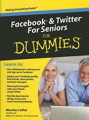 Facebook & Twitter for Seniors for Dummies - Collier, Marsha