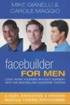 Facebuilder for Men: Look years younger without surgery - Maggio, Carole