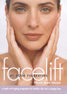 Facelift at Your Fingertips: Watch Your Face Grow Younger in 10 Minutes a Day