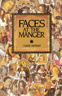 Faces at the Manger: An Advent-Christmas Sampler of Poems, Prayers, and Meditations - Shepherd, J Barrie