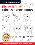 Faces & Expressions: The Complete Guide for the Beginning Artist