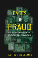 Faces of Fraud: Cases and Lessons from a Life Fighting Fraudsters