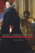 Faces of Perfect Ebony: Encountering Atlantic Slavery in Imperial Britain