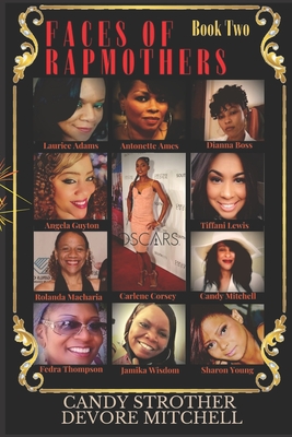 Faces of Rap Mothers - Book Two - Collins, Jeffrey (Foreword by), and Quesinberry, Donna L (Introduction by), and Mitchell, Candy Strother DeVore