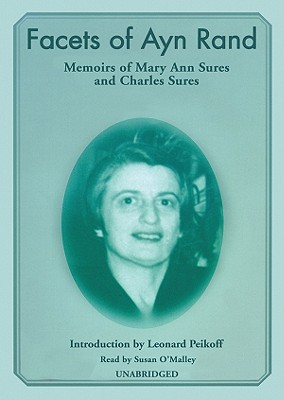 Facets of Ayn Rand: Memoirs - Sures, Mary Ann, and Sures, Charles, and Peikoff, Leonard (Introduction by)