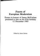 Facets of European Modernism: Essays in Honour of James McFarlane - Garton, Janet (Editor), and McFarlane, James Walter