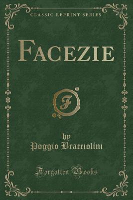 Facezie (Classic Reprint) - Bracciolini, Poggio