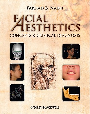 Facial Aesthetics: Concepts and Clinical Diagnosis - Naini, Farhad B.