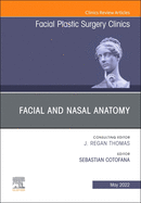 Facial and Nasal Anatomy, an Issue of Facial Plastic Surgery Clinics of North America: Volume 30-2