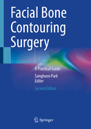 Facial Bone Contouring Surgery: A Practical Guide