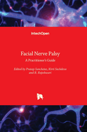 Facial Nerve Palsy: A Practitioner's Guide