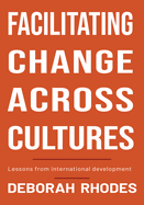 Facilitating Change Across Cultures: Lessons from international development