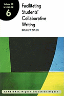 Facilitating Students' Collaborative Writing: Issues and Recommendations: Ashe-Eric Higher Education Report