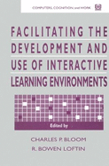 Facilitating the Development and Use of Interactive Learning Environments