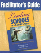 Facilitator s Guide to Leading Schools in a Data-Rich World: Harnessing Data for School Improvement
