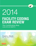 Facility Coding Exam Review: The Certification Step with ICD-10-CM/PCS