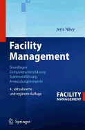 Facility Management: Grundlagen, Computeruntersttzung, Systemeinfhrung, Anwendungsbeispiele