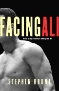 Facing Ali: The Opposition Weighs in - Brunt, Stephen