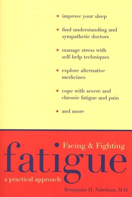 Facing and Fighting Fatigue: A Practical Approach - Natelson, Benjamin H