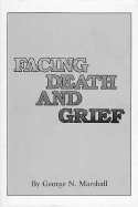 Facing Death and Grief: A Sensible Perspective for the Modern Person