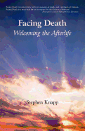 Facing Death: Welcoming the Afterlife