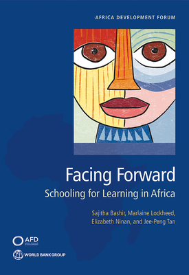 Facing Forward: Schooling for Learning in Africa - World Bank (Editor)