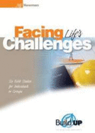 Facing Life's Challenges (Rbp 5376) (Build Up to Spiritual Maturity)