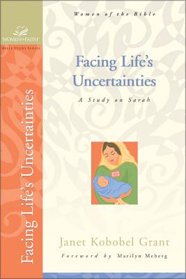 Facing Life's Uncertainties: A Study on Sarah - Couchman, Judith, and Grant, Janet Kobobel, and Bence, Evelyn